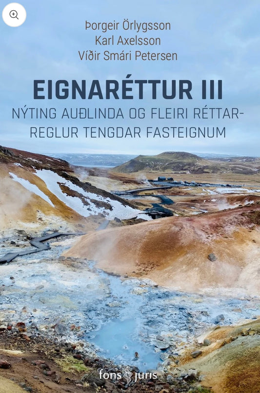 Eignaréttur 3 - nýting auðlinda og fleiri réttarreglur tengdar fasteignum