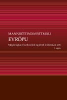 Mannréttindasáttmáli Evrópu - Meginreglur, framkvæmd og áhrif á íslenskan rétt 2. útgáfa
